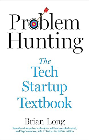 Problem Hunting - The Tech Startup Textbook